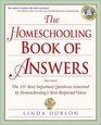 The Homeschooling Book of Answers  The 101 Most Important Questions Answered by Homeschooling's Most Respected Voices