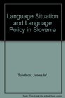 Language Situation and Language Policy in Slovenia