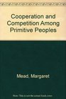 Cooperation and Competition Among Primitive Peoples