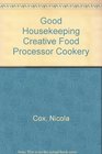 Good Housekeeping Creative Food Processor Cookery