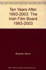 Ten Years After The Irish Film Board 19932003