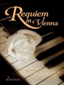 Requiem in Vienna A Viennese Mystery