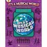 It's a Musical World Multicultural Collection of Songs Dances and Fun Facts