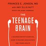The Teenage Brain A Neuroscientist's Survival Guide to Raising Adolescents and Young Adults