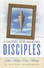 A Model for Making Disciples John Wesley's Class Meeting