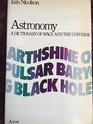 Astronomy a dictionary of space and the universe
