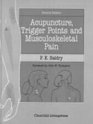 Acupuncture Trigger Points and Musculoskeletal Pain A Scientific Approach to Acupuncture for Use by Doctors and Physiotherapists in the Diagnosis A