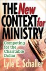 The New Context for Ministry The Impact of the New Economy on Your Church