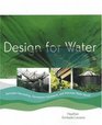 Design for Water: Rainwater Harvesting, Stormwater Catchment, and Alternate Water Reuse
