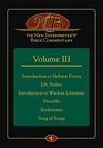 The New Interpreter's Bible Commentary Volume III Introduction to Hebrew Poetry Job Psalms Introduction to Wisdom Literature Proverbs Ecclesiastes Song of Songs