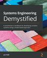 Systems Engineering Demystified A practitioner's handbook for developing complex systems using a modelbased approach
