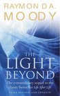 The Light Beyond: The Extraordinary Sequel to the Classic Bestseller "Life After Life"