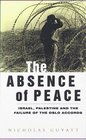The Absence of Peace Understanding the IsraeliPalestinian Conflict