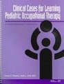 Clinical Cases for Learning Pediatric Occupational Therapy A ProblemBased Approach