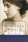 The Virginia Woolf Reader An Anthology of Her Best Short Stories Essays Fiction and Nonfiction