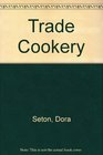 Trade Cookery