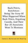 Buck Peters Ranchman Being The Story Of What Happened When Buck Peters Hopalong Cassidy And Their Bar20 Associates Went To Montana