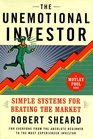 The Unemotional Investor  Simple Systems for Beating the Market
