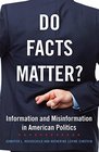 Do Facts Matter Information and Misinformation in American Politics