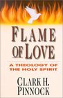 Flame of Love A Theology of the Holy Spirit