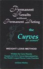 Permanent Results Without Permanent Dieting The Curves For Women Weight Loss Method