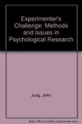 Experimenter's Challenge Methods and Issues in Psychological Research