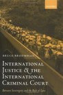 International Justice and the International Criminal Court Between Sovereignty and the Rule of Law