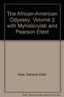 The AfricanAmerican Odyssey Volume 2 with MyHistoryLab and Pearson eText