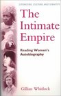 The Intimate Empire Reading Women's Autobiography