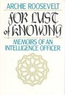 For Lust of Knowing Memoirs of an Intelligence Officer