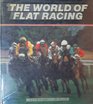 The World of Flat Racing