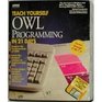 Teach Yourself Owl Programming in 21 Days/Book and Disk