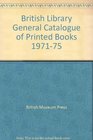 General Catalogue of Printed Books FiveYear Supplement 19711975
