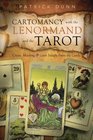 Cartomancy with the Lenormand and the Tarot Create Meaning  Gain Insight from the Cards