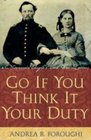 Go If You Think It Your Duty A Minnesota Couple's Civil War Letters