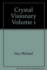 Crystal Visionary Volume 1