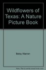 Wildflowers of Texas A Nature Picture Book