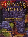 Vineyard Simple How to Build and Maintain Your Own Vineyard