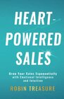 HeartPowered Sales Grow Your Sales Exponentially with Emotional Intelligence and Intuition
