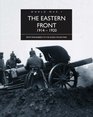 The Eastern Front 19141920 From Tannenberg to the RussoPolish War