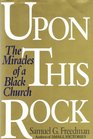 Upon This Rock The Miracles of a Black Church