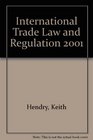 International Trade Law and Regulation 2001