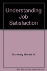 Understanding job satisfaction