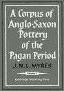 A Corpus of AngloSaxon Pottery of the Pagan Period 2 Part Set