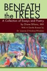 Beneath the Trees  A Collection of Essays and Poetry