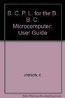 B C P L for the B B C Microcomputer User Guide