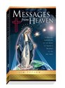 Messages from Heaven: A Biblical Examination of the Queen of Heaven's Messages in the End Times