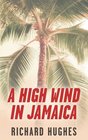 A High Wind in Jamaica Or The Innocent Voyage