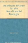 Healthcare Finance for the NonFinancial Manager Basic Guide to Financial Analysis Control