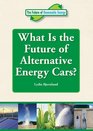 What Is the Future of Alternative Energy Cars